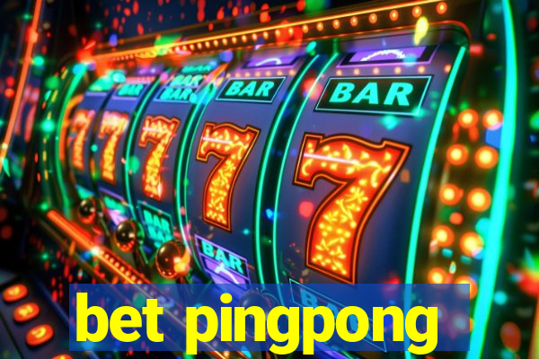 bet pingpong